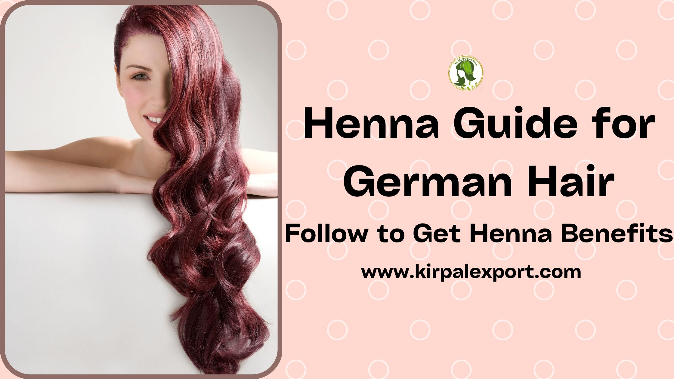 The Complete Henna Guide for German Hair-Follow to Get Henna Benefits